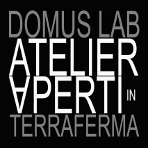 DOMUS LAB – Atelier aperti in terraferma